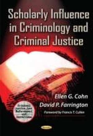 Scholarly Influence in Criminology and Criminal Justice de Ellen G. Cohn