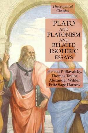 Plato and Platonism and Related Esoteric Essays de Helena P. Blavatsky