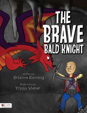 The Brave Bald Knight de Brianne Banning