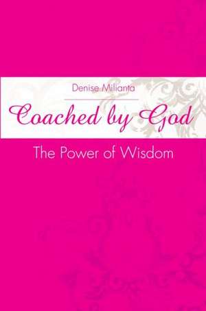 Coached by God de Denise Milianta