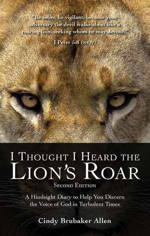 I Thought I Heard the Lion's Roar (Second Edition) de Cindy Brubaker Allen