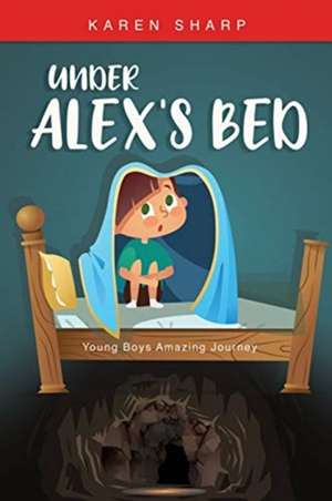 Under Alex's Bed de Karen Sharp