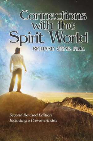 Connections with the Spirit World de Richard Gene