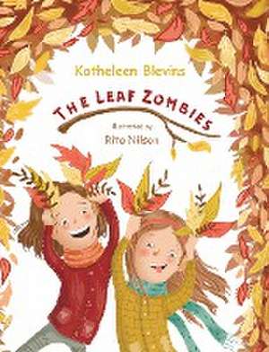 Leaf Zombies de Kathleen Blevins