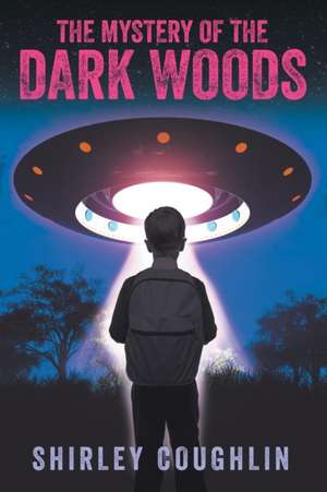 The Mystery of the Dark Woods de Shirley Coughlin