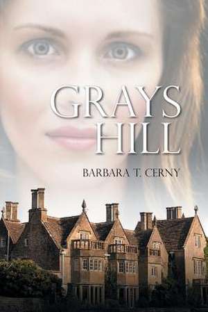 Grays Hill de Barbara T. Cerny