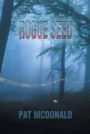 Rogue Seed de Pat McDonald