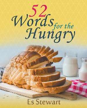 52 Words for the Hungry de Es Stewart