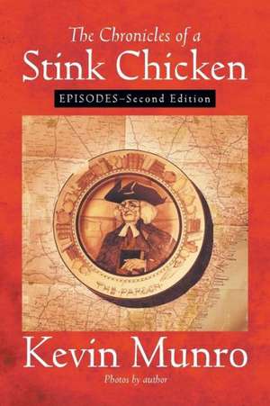 The Chronicles of a Stink Chicken de Kevin Munro