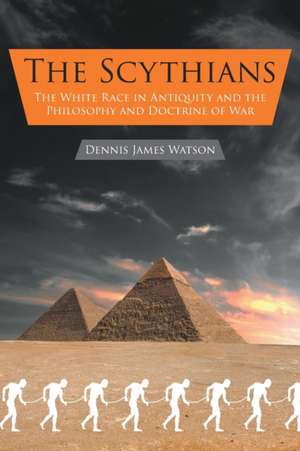 The Scythians de Dennis James Watson