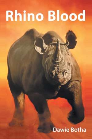 Rhino Blood de Dawie Botha