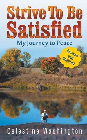 Strive to Be Satisfied de Celestine Washington