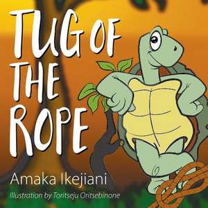 Tug of the Rope de Amaka Ikejiani