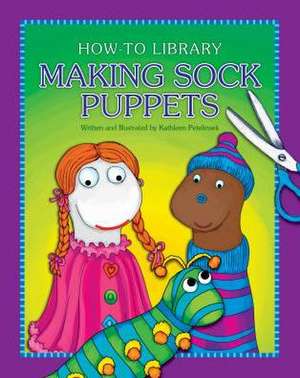 Making Sock Puppets de Kathleen Petelinsek