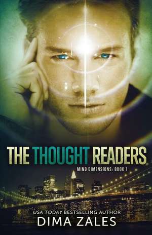 The Thought Readers (Mind Dimensions Book 1) de Dima Zales