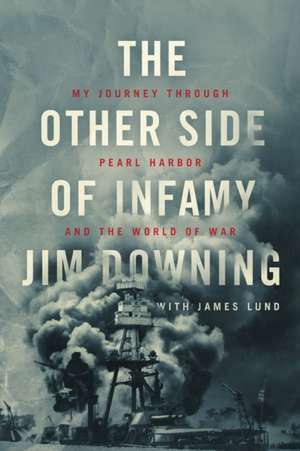 The Other Side of Infamy de Jim Downing