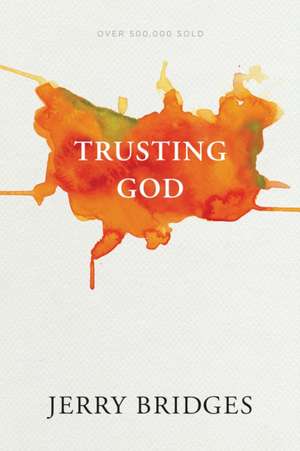 Trusting God de Jerry Bridges