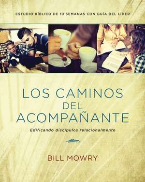 Los Caminos del Acompanante de Bill Mowry