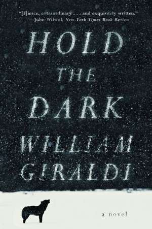 Hold the Dark – A Novel de William Giraldi