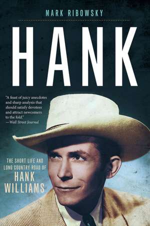 Hank – The Short Life and Long Country Road of Hank Williams de Mark Ribowsky