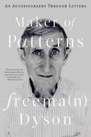 Maker of Patterns – An Autobiography Through Letters de Freeman Dyson