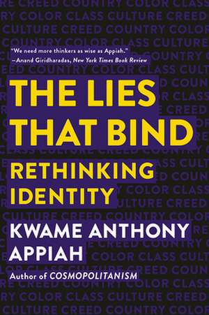 The Lies that Bind – Rethinking Identity de Kwame Anthony Appiah