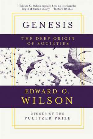 Genesis – The Deep Origin of Societies de Edward O. Wilson