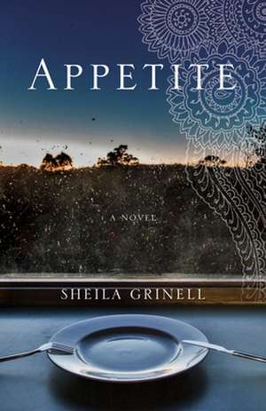 Appetite: A Novel de Sheila Grinell