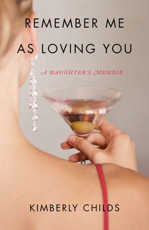 Remember Me as Loving You de Kimberly Childs