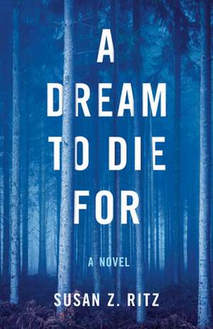 A Dream to Die for de Susan Z. Ritz