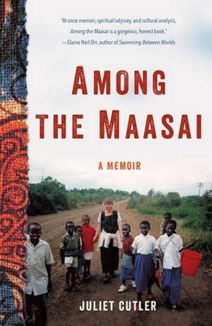 Among the Maasai: A Memoir de Juliet Cutler