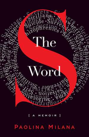 The S Word: A Memoir About Secrets de Paolina Milana