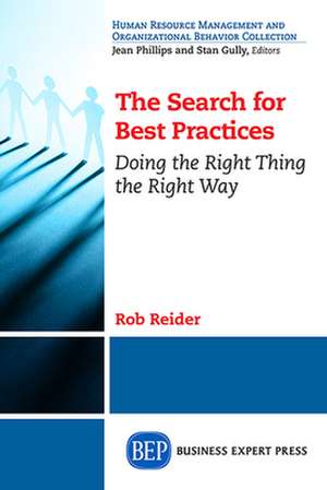 The Search for Best Practices: Doing the Right Thing the Right Way de Rob Reider