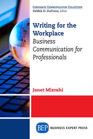 Writing for the Workplace de Janet Mizrahi