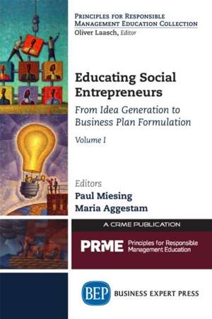 Educating Social Entrepreneurs, Volume I de Paul Miesing