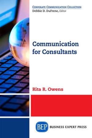 Communication for Consultants de Rita R. Owens