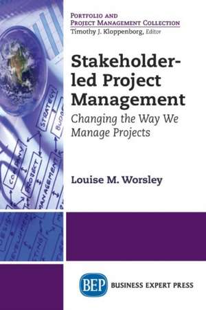 Stakeholder-Led Project Management de Louise M. Worsley