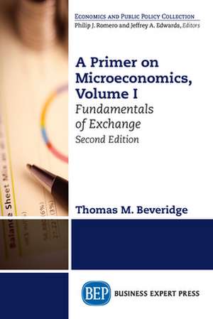 A Primer on Microeconomics, Second Edition, Volume I de Thomas M. Beveridge