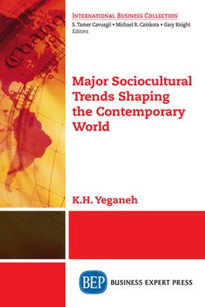 Major Sociocultural Trends Shaping the Contemporary World de Yeganeh, K. H.