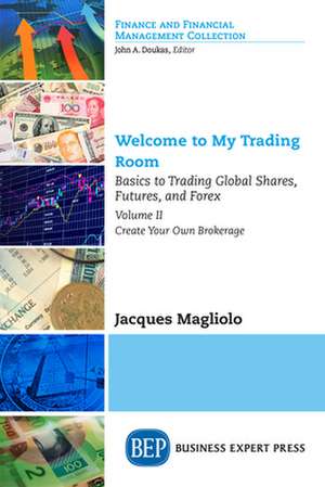 Welcome to My Trading Room, Volume II de Jacques Magliolo