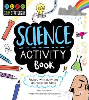 STEM Starters for Kids Science Activity Book de Sam Hutchinson