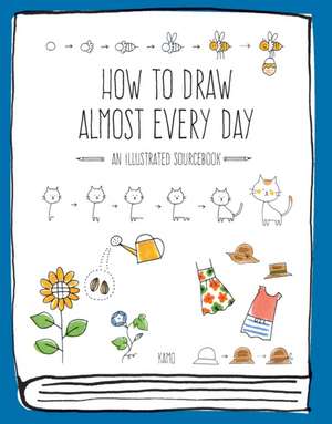 How to Draw Almost Every Day de Kamo