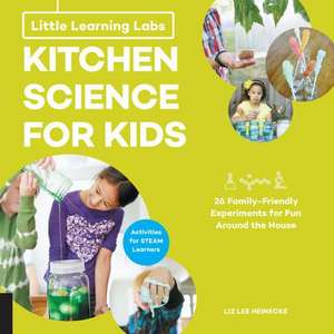 Little Learning Labs: Kitchen Science for Kids, Abridged Paperback Edition de Liz Lee Heinecke