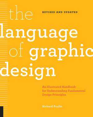 The Language of Graphic Design-Updated and Revised de Richard Poulin