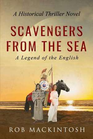 Scavengers from the Sea de Mackintosh, Rob