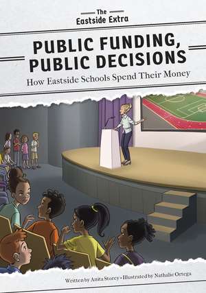 Public Funding, Public Decisions: How Eastside Schools Spend Their Money de Anita Storey