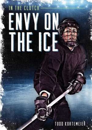 Envy on the Ice de Todd Kortemeier