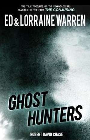 Ghost Hunters: True Stories from the World's Most Famous Demonologists de Ed Warren