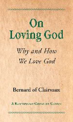 On Loving God de Bernard Of Clairvaux