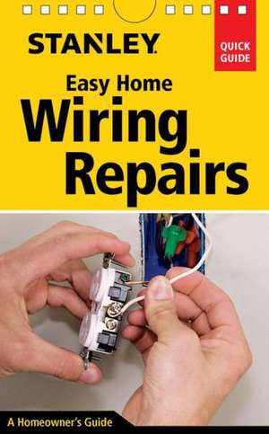 Stanley Easy Home Wiring Repairs de Clifford A. Popejoy